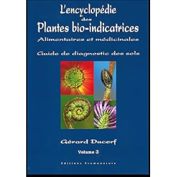 L'encyclopédie des plantes bio indicatrices vol.3 - Gérard Ducerf