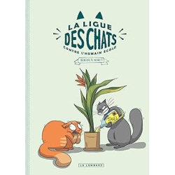 La Ligue des Chats - La Ligue des Chats Contre l'Humain Écolo - Moret Benedicte