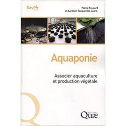 Aquaponie: Associer aquaculture et production végétale - Collectif