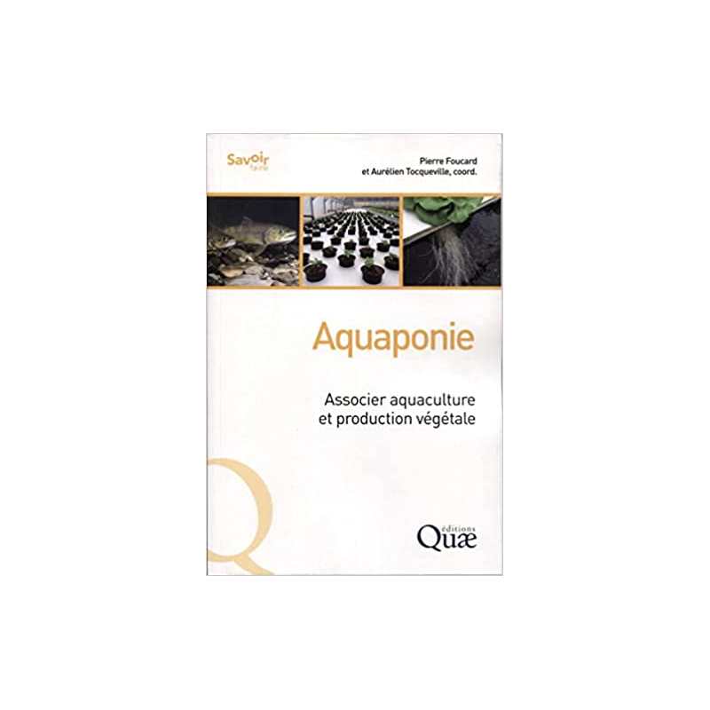 Aquaponie: Associer aquaculture et production végétale - Collectif