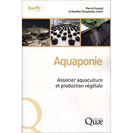 Aquaponie: Associer aquaculture et production végétale - Collectif