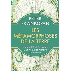 Les métamorphoses de la terre - Peter Frankopan