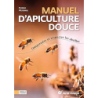 Manuel d’apiculture douce : Comprendre et respecter les abeilles - Whestphal Undine