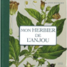 Mon herbier de l'Anjou : 93 planches botaniques anciennes revisitées