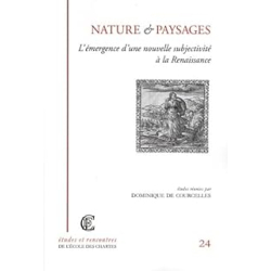 Nature et paysages - L'emergence d'une nouvelle sensibilité à la Renaissance - Courcelles D D.