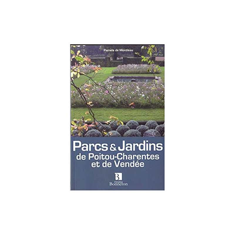 Parcs et jardins de Poitou-Charentes et de Vendée - Collectif