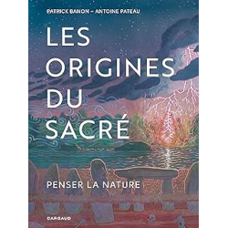 Les Origines du sacré : Penser la nature - Banon Patrick