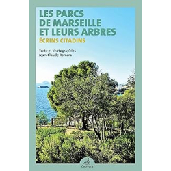 Les Parcs de Marseille et leurs arbres : écrins citadins - Romera Jean-Claude