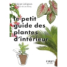 Le Petit Guide jardin des plantes d'intérieur - Collignon/Herzog