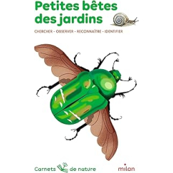 Petites bêtes des jardins - Rogez/Eydoux