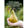 Petits arbres fruitiers (presque) sans entretien : Faciles à tailler