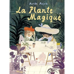 La Plante magique - Maijala Marika