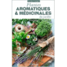 Plantes aromatiques et médicinales du jardin - Soubre Alain