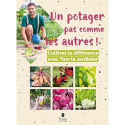 Un potager pas comme les autres - Tom Le Jardinier