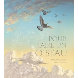 Pour faire un oiseau - Mckinlay/Ottley