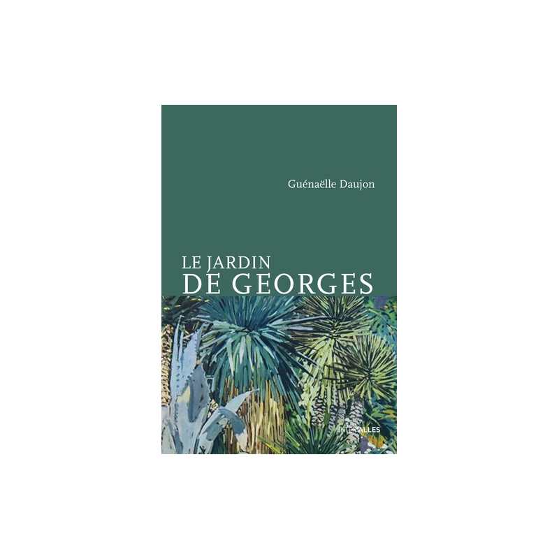 Le jardin de Georges - Baily-Daujon G.