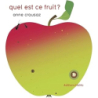 Quel est ce fruit ? - Crausaz Anne