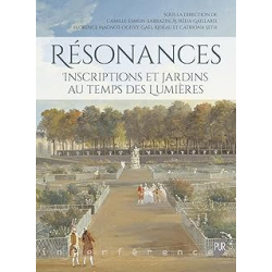 Résonances : inscriptions et jardins au temps des Lumières. - Esmein-Sarrazin/Seth