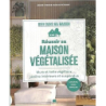 Réussir sa maison végétalisée : Murs et toits végétaux