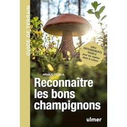 Reconnaître les bons champignons - Guide de terrain - Filleul Arnaud