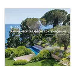 Jean Mus : Jardins méditerranéens contemporains - Dane Macdowell