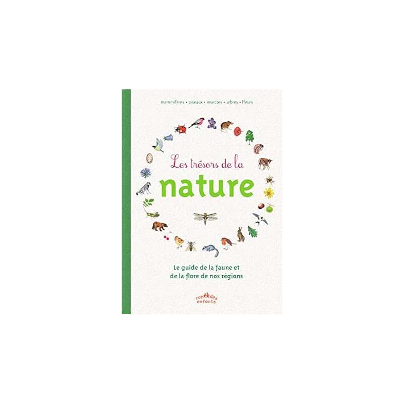 Les trésors de la nature : Le guide de la faune et de la flore de nos régions - Baudier/Collectif