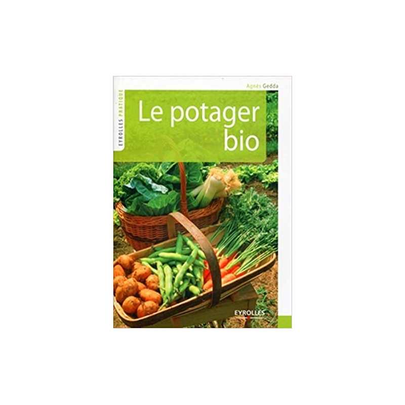 Le potager bio - Agnès Gedda