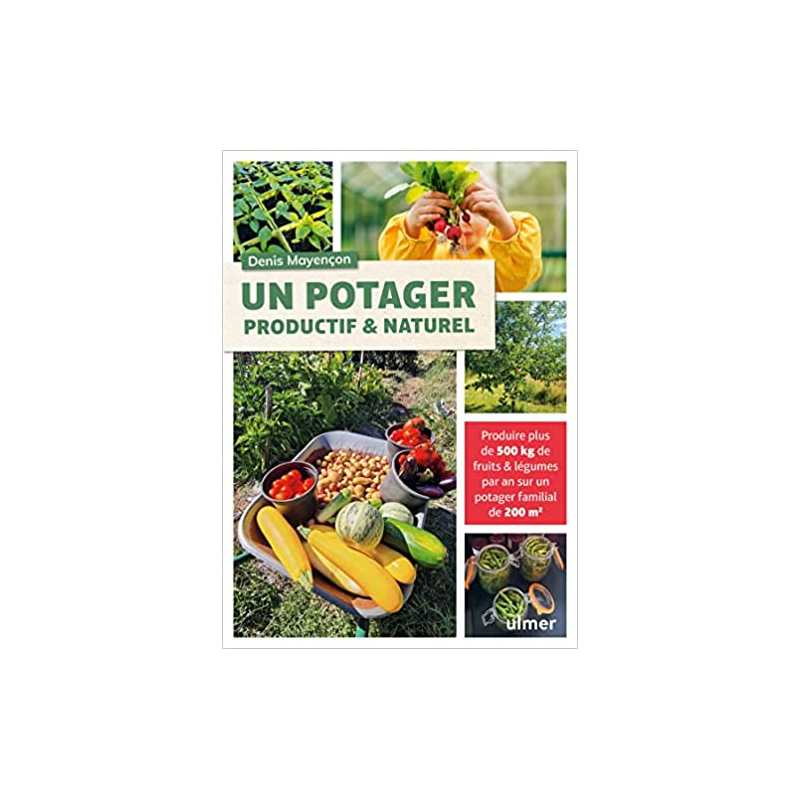 Un potager productif et naturel - Denis Mayençon