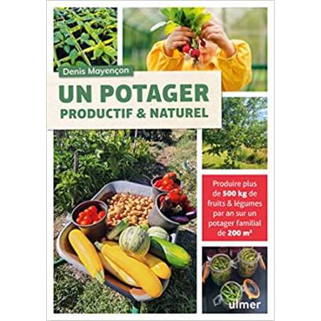 Un potager productif et naturel - Denis Mayençon