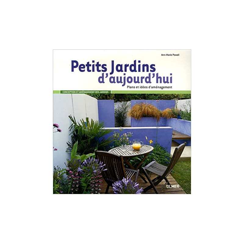 Petits jardins d'aujourd'hui-plans et idées d'aménagement - Ann-Marie Powell