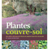 Plantes couvre-sol. Des idées originales pour un jardin plein de couleurs et sans entretien - Barbara W. Ellis