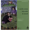 Jardin comme labyrinthe du monde - Brunon Herve