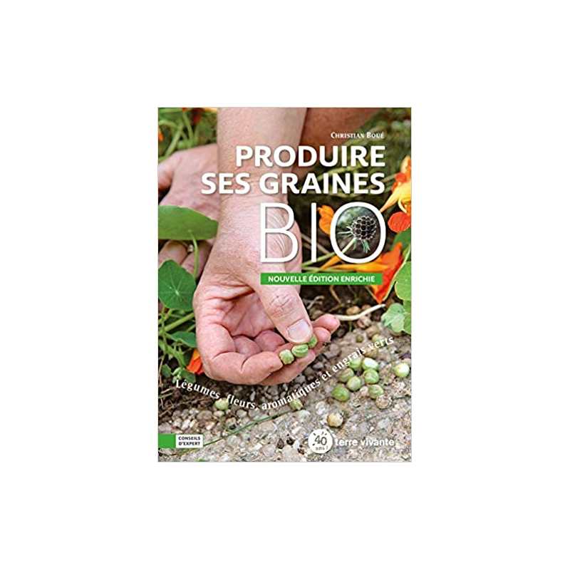 Produire ses graines bio: Légumes