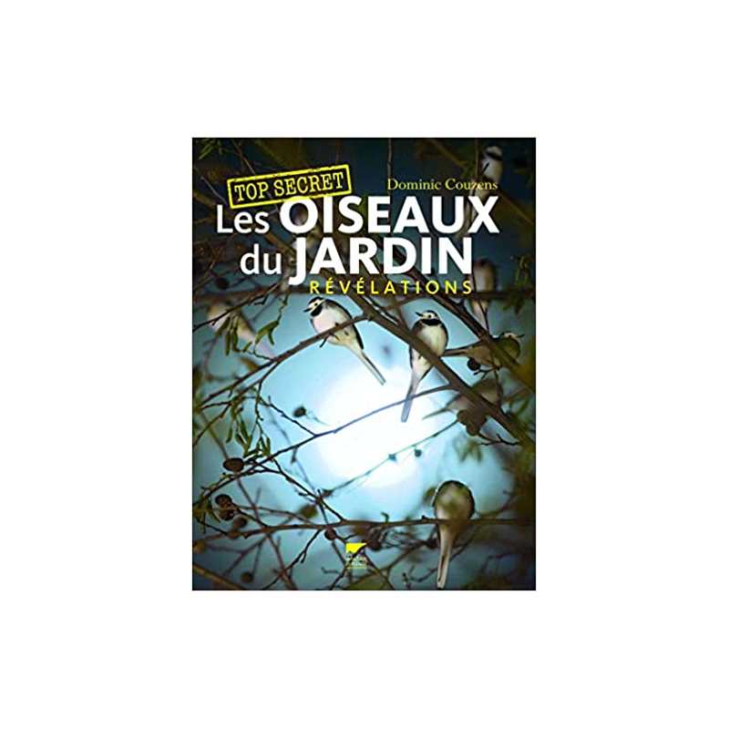 Les oiseaux du jardin: Révélations - Dominic Couzens