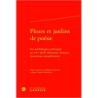 Fleurs et jardins de poésie: Les anthologies poétiques au XVIe siècle (domaine français