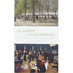 Le Jardin du Luxembourg, promenade historique et littéraire - Dominique Jardillier