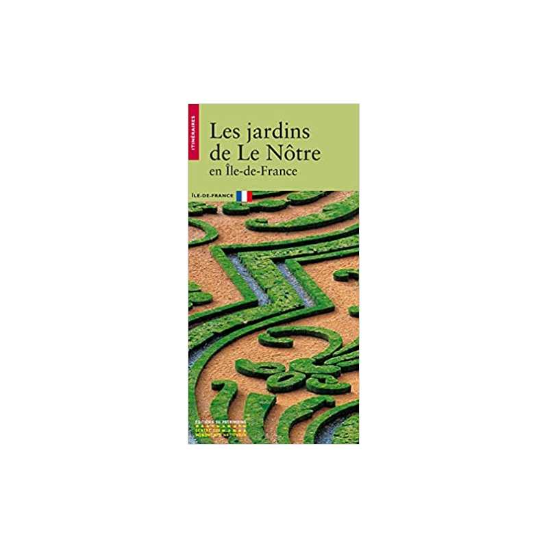 Les Jardins de Le Nôtre en Île-de-France - Collectif