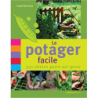 Le potager facile : 350 photos geste par geste - Daniel Brochard