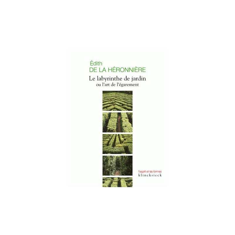 Le Labyrinthe de jardin - Edith de la Héronnière