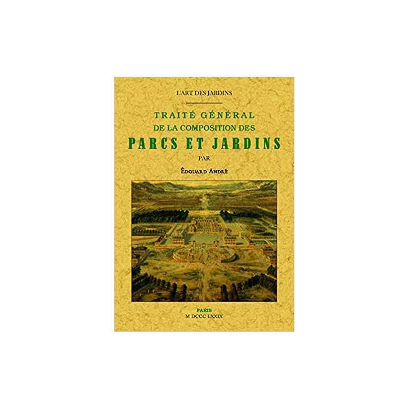 L'art des jardins : Traité général de la composition des parcs et jardins - Édouard André