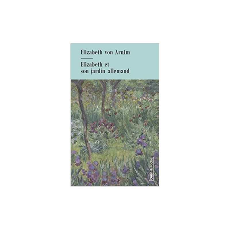 Elizabeth et son jardin allemand - Elizabeth von Arnim