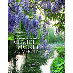 Claude Monet à Giverny: Un maître en son jardin - Dominique Lobstein