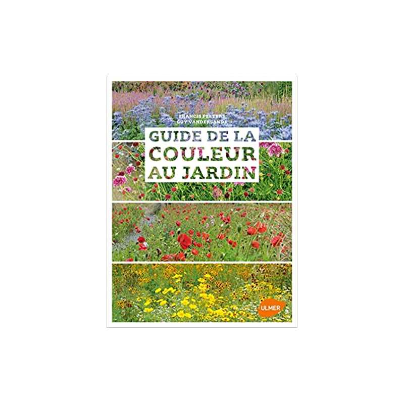 Guide de la couleur au jardin - Francis Peeters