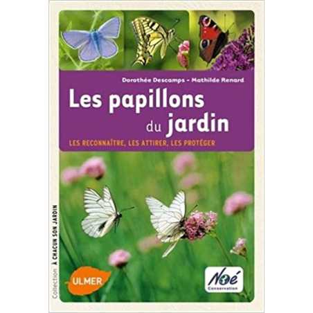 Les Papillons du jardin. Les reconnaître, les attirer, les protéger - Dorothée Decamps