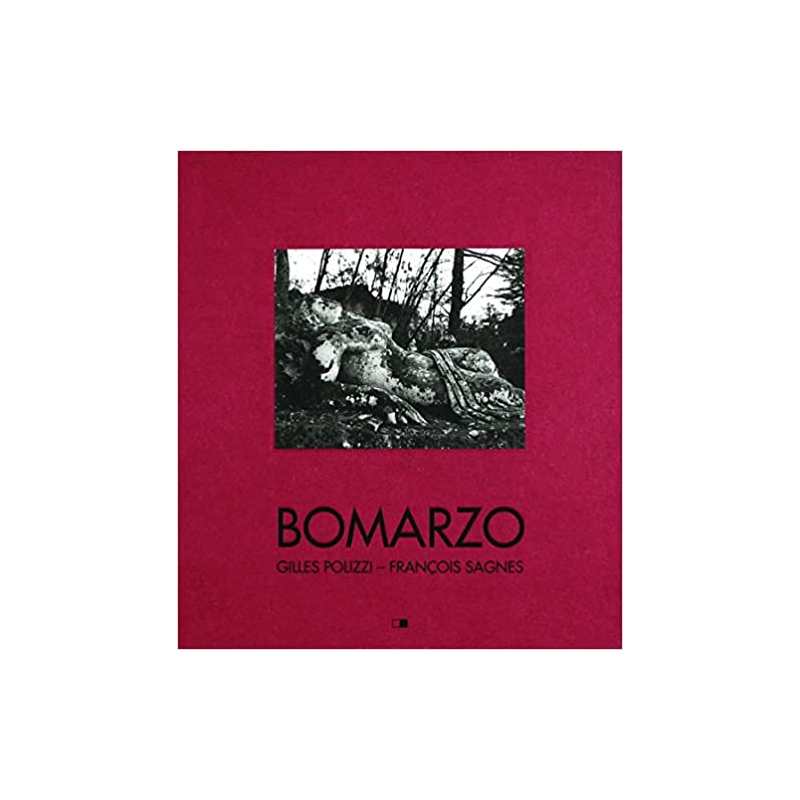 Bomarzo. Poétique d'un jardin italien - François Sagnes