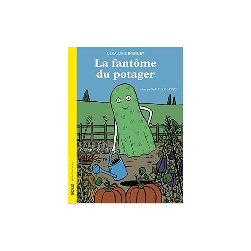 La fantôme du potager - Géraldine Bobinet