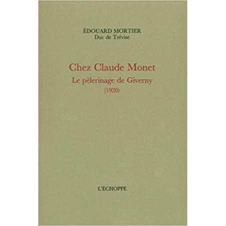 Chez Claude Monet: Le Pelerinage de Giverny (1920) - Edouard Mortier