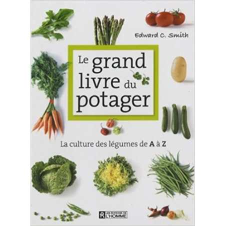 Le grand livre du potager - Edward Smith