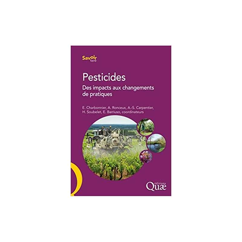 Pesticides: Des impacts aux changements de pratiques. - Edwige Charbonnier