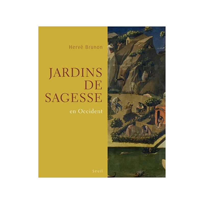 Jardins de sagesse: En Occident - Hervé Brunon